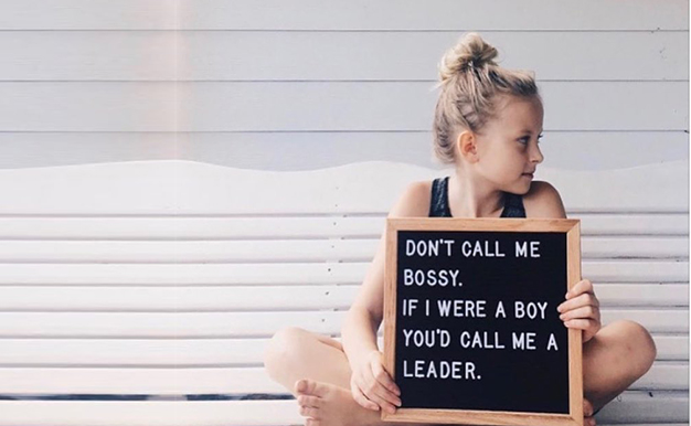 dont-call-me-bossy-if-i-were-a-boy-youd-call-me-a-leader-1531259127
